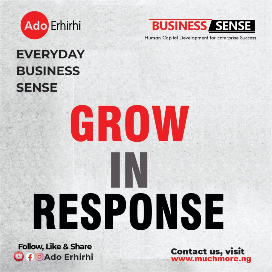 GROW IN RESPONSE