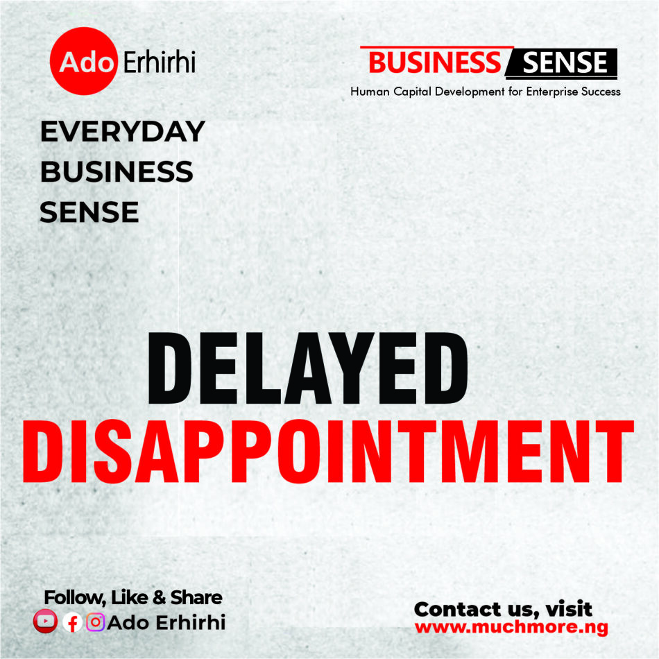 DELAYED DISAPPOINTMENT