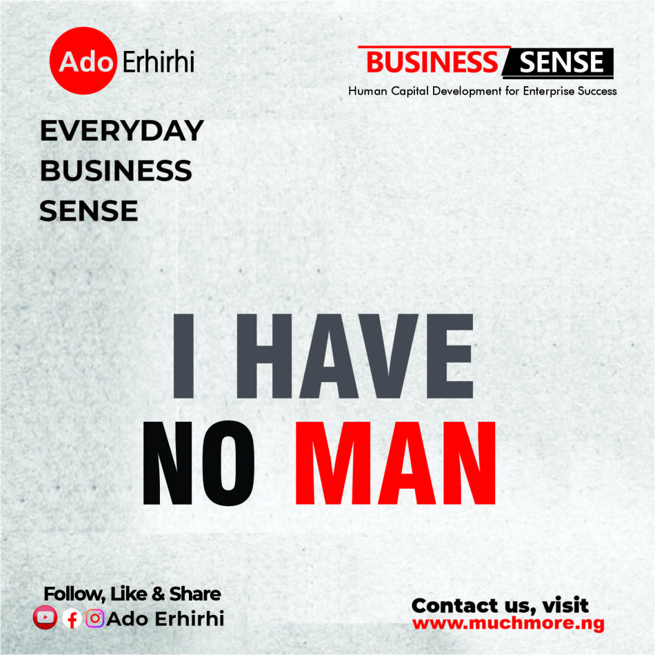 I HAVE NO MAN