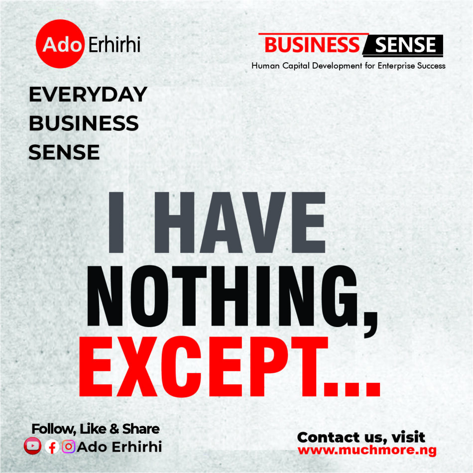 I HAVE NOTHING, EXCEPT….